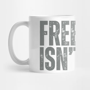 Freedom isn't Free Mug